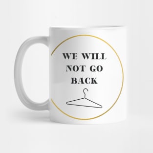 we will not go back Mug